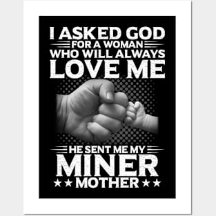 I Asked God For A Woman He Send Me My Miner Mother Posters and Art